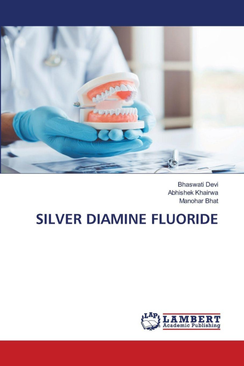 Knjiga SILVER DIAMINE FLUORIDE Bhaswati Devi