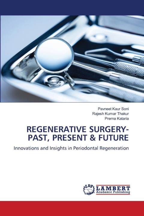 Kniha REGENERATIVE SURGERY- PAST, PRESENT & FUTURE Pavneet Kaur Soni