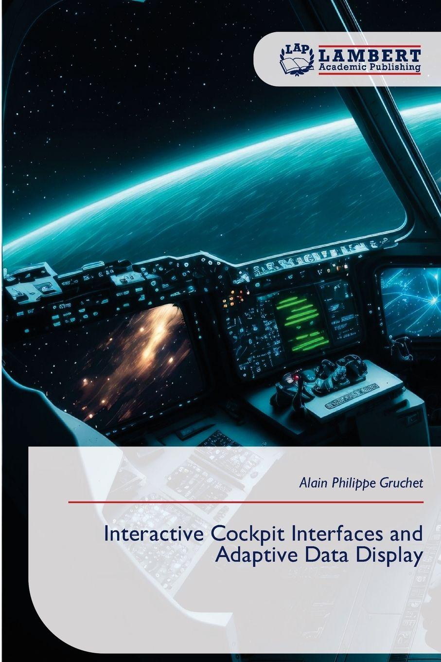 Kniha Interactive Cockpit Interfaces and Adaptive Data Display Alain Philippe Gruchet