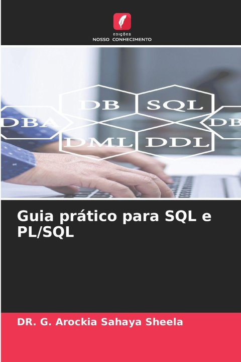 Kniha Guia prático para SQL e PL/SQL Dr. G. AROCKIA SAHAYA SHEELA