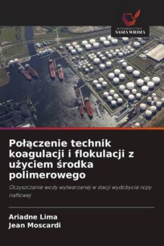 Kniha Polaczenie technik koagulacji i flokulacji z uzyciem srodka polimerowego Ariadne Lima