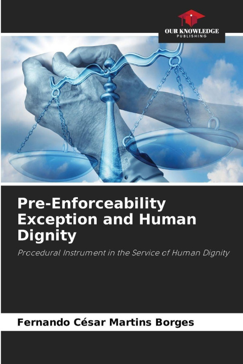 Knjiga Pre-Enforceability Exception and Human Dignity Fernando César Martins Borges