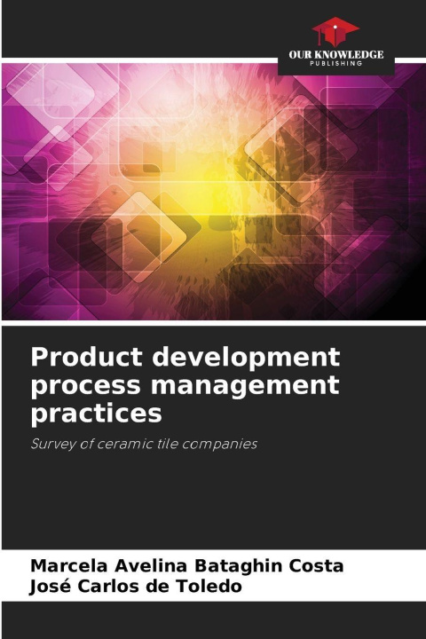 Kniha Product development process management practices Marcela Avelina Bataghin Costa