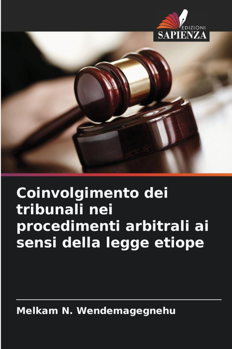 Kniha Coinvolgimento dei tribunali nei procedimenti arbitrali ai sensi della legge etiope Melkam N. Wendemagegnehu