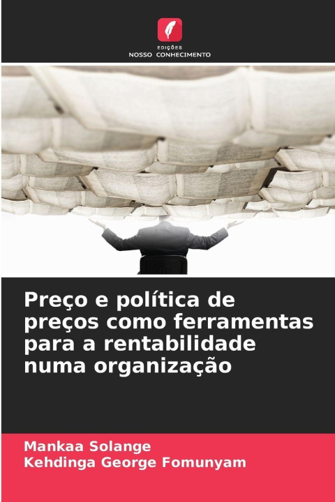Kniha Preço e política de preços como ferramentas para a rentabilidade numa organização Mankaa Solange