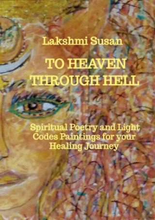 Kniha To Heaven  through Hell Lakshmi Susan