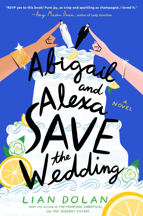 Book ABIGAIL & ALEXA SAVE THE WEDDING DOLAN LIAN