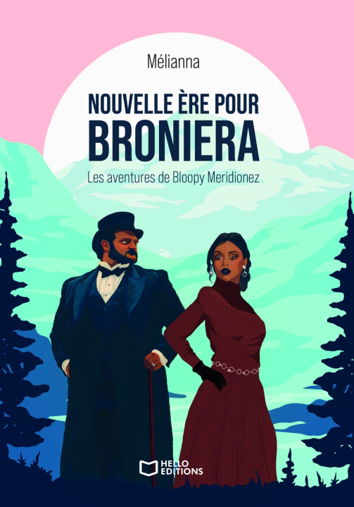 Kniha Nouvelle ère pour Broniera - Les aventures de Bloopy Meridionez - Tome I Mélianna