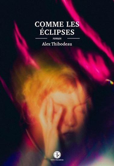 Kniha COMME LES ECLIPSES THIBODEAU ALEX