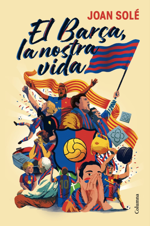 Книга El barça, la nosta vida Joan Sole Gimenez