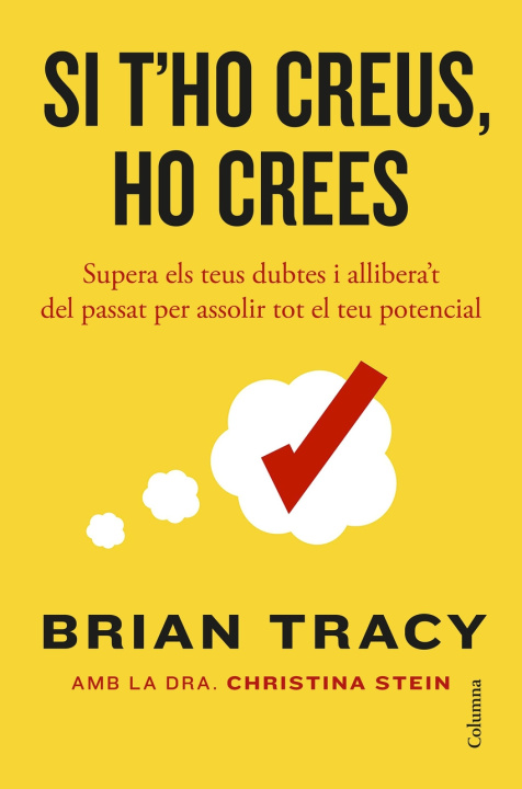 Knjiga Si t'ho creus, ho crees Brian Tracy
