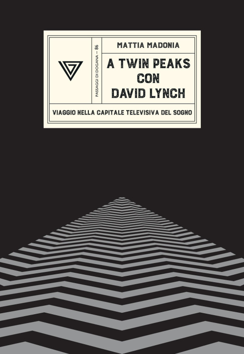 Kniha A Twin Peaks con David Lynch. Viaggio nella capitale televisiva del sogno Mattia Madonia