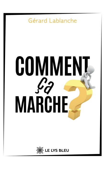 Knjiga Comment ça marche ? Gérard Lablanche