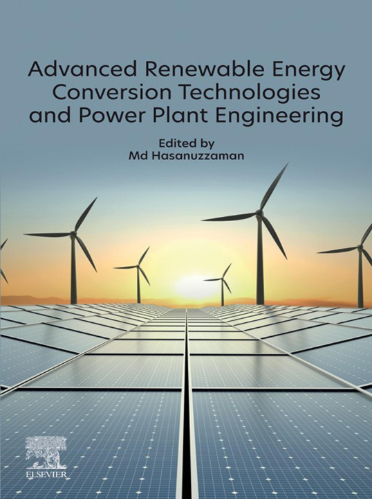 Libro elettronico Advanced Renewable Energy Conversion Technologies and Power Plant Engineering Md Hasanuzzaman