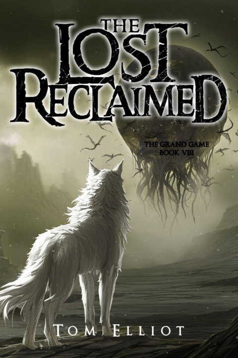 Kniha The Lost Reclaimed, The Grand Game, Book 8 Tom Elliot