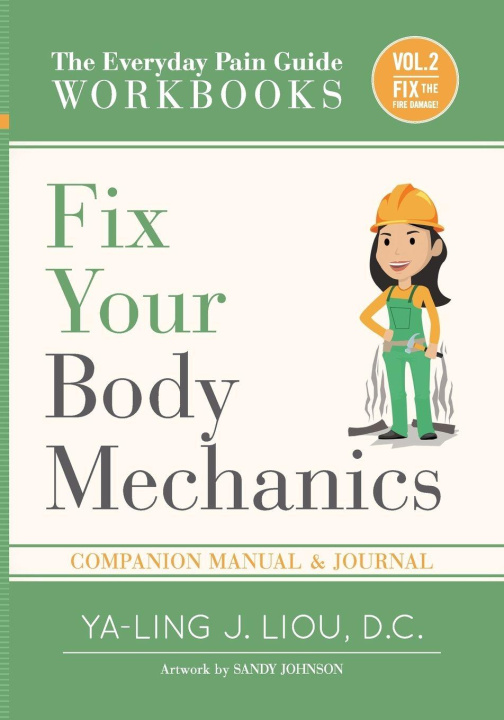 Kniha Fix Your Body Mechanics Ya-Ling Liou