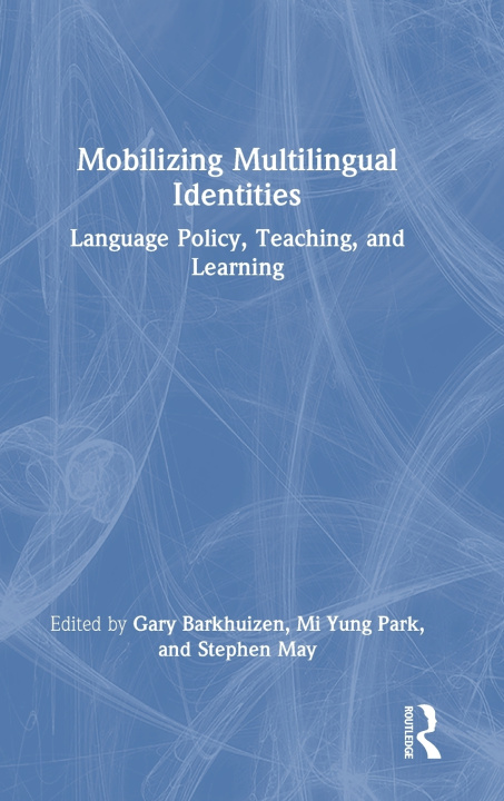 Kniha Mobilizing Multilingual Identities Mi Yung Park