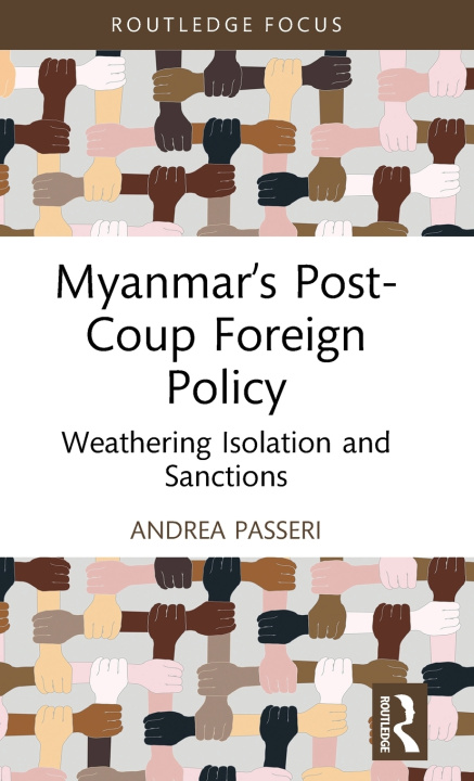 Knjiga Myanmar's Post-Coup Foreign Policy Passeri