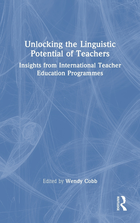 Kniha Unlocking the Linguistic Potential of Teachers Wendy Cobb