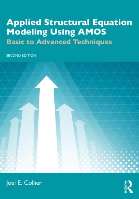 Knjiga Applied Structural Equation Modeling Using AMOS Joel E. Collier