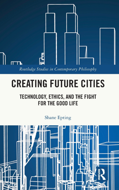 Knjiga Creating Future Cities Epting