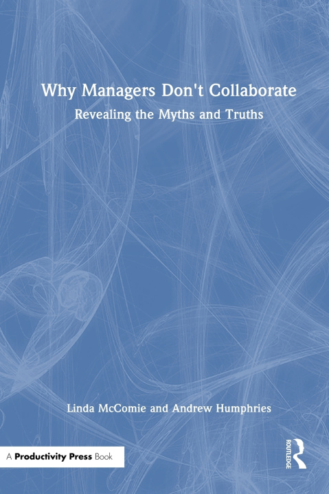 Boek Why Managers Don't Collaborate Linda McComie