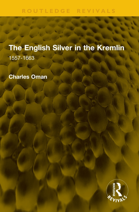 Βιβλίο The English Silver in the Kremlin Charles Oman