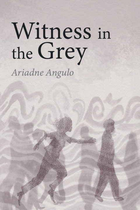 Knjiga Witness in the Grey Ariadne Angulo