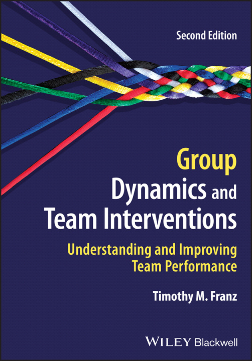 Kniha Group Dynamics & Team Interventions Timothy M. (St. John Fisher College) Franz
