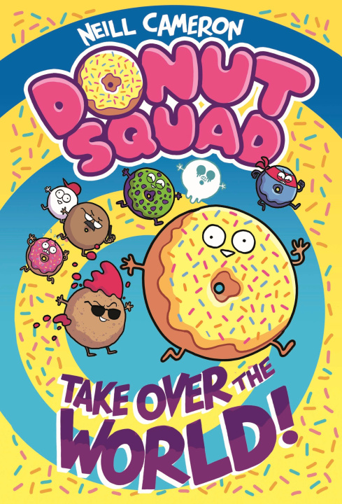Kniha Donut Squad: Take Over the World! Neill Cameron