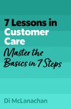 7 Lessons in Customer Care