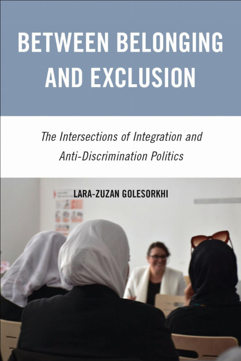 Kniha Between Belonging and Exclusion Lara–zuzan Golesorkhi