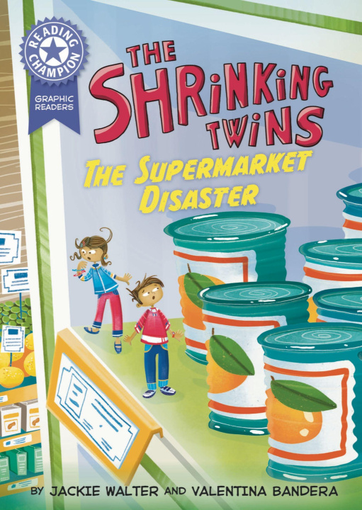 Kniha Reading Champion: Graphics: The Shrinking Twins: Supermarket Disaster Valentina Bandera