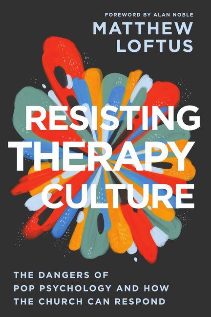 Kniha Resisting Therapy Culture Matthew Loftus