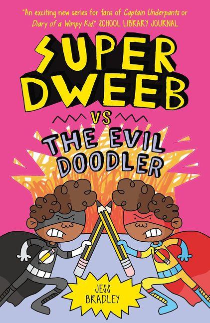 Kniha Super Dweeb Vs the Evil Doodler Jess Bradley