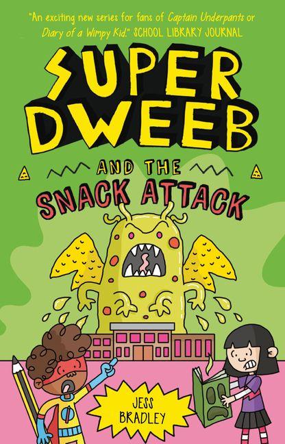 Kniha Super Dweeb and the Snack Attack Jess Bradley