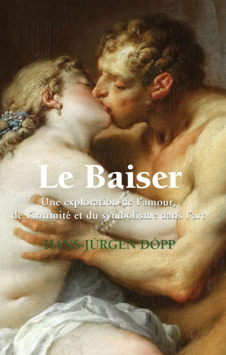 Kniha Le Baiser Hans-Jürgen Döpp