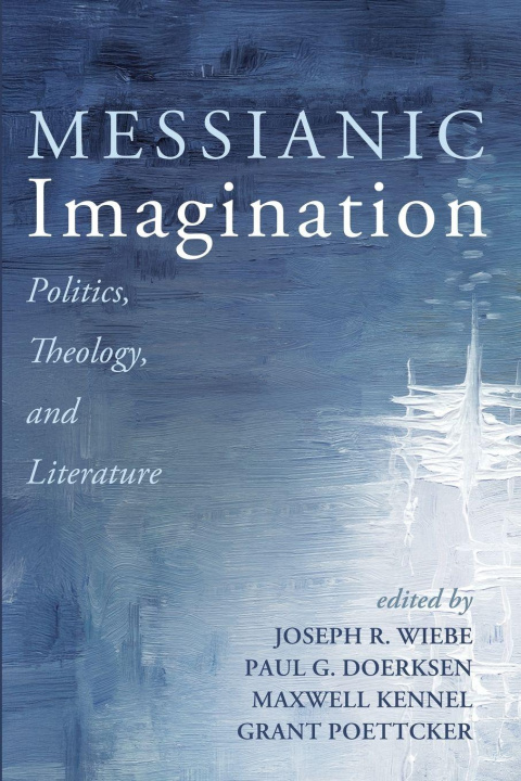 Knjiga Messianic Imagination Paul G. Doerksen