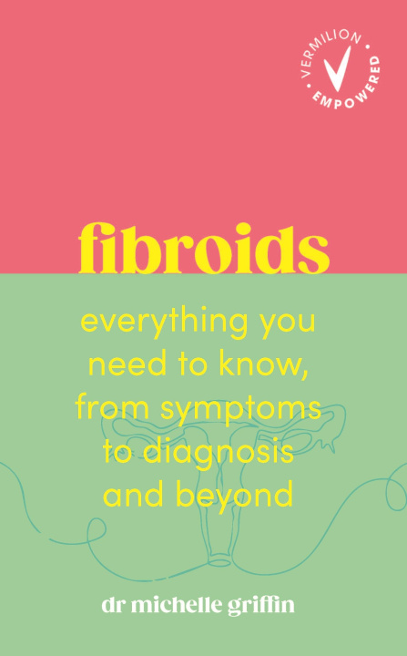 Kniha Fibroids Dr Michelle Griffin