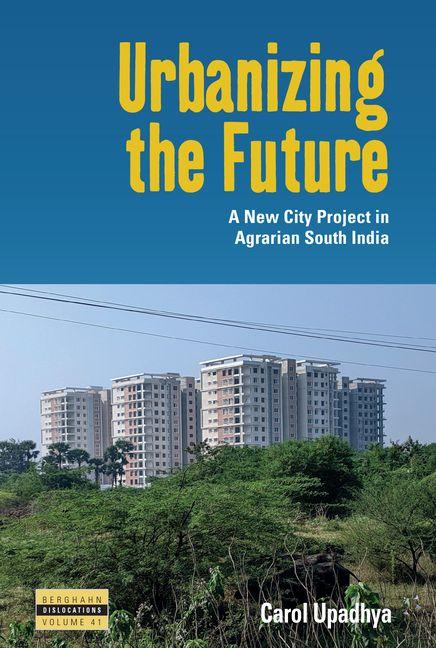 Kniha Urbanizing the Future Carol Upadhya