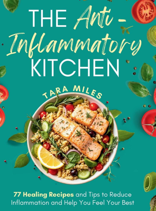 Книга The Anti-Inflammatory Kitchen Tara Miles
