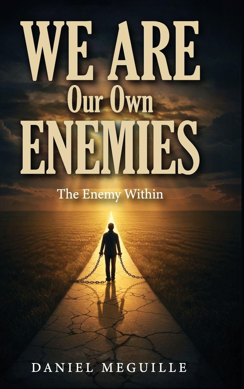 Книга We Are Our Own Enemies Daniel Meguille