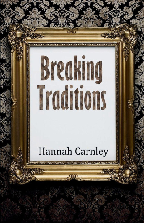 Kniha Breaking Traditions Hannah Carnley