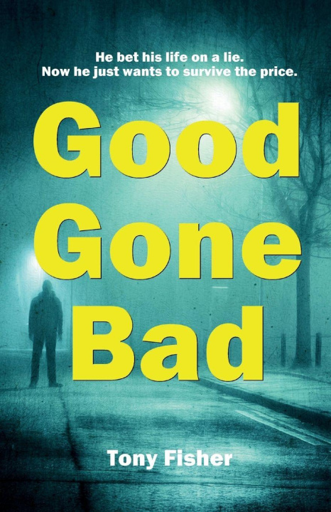 Boek Good Gone Bad Tony Fisher