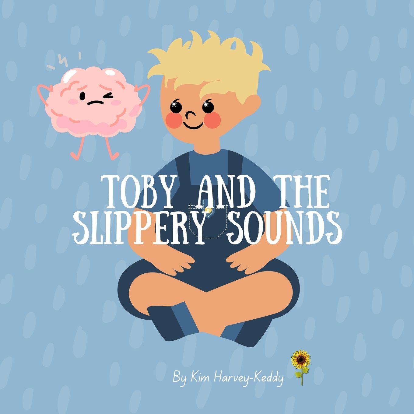 Kniha Toby and the Slippery Sounds Kim Harvey-Keddy