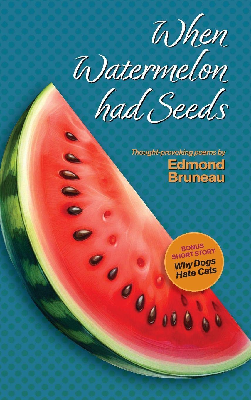 Книга When Watermelon had Seeds 
