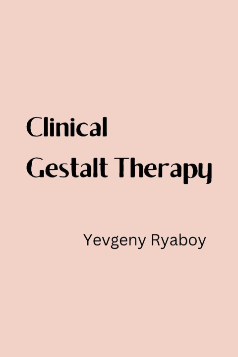 Knjiga Clinical Gestalt Therapy Yevgeny Ryaboy