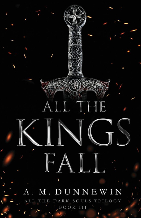Knjiga All the Kings Fall A.M. Dunnewin