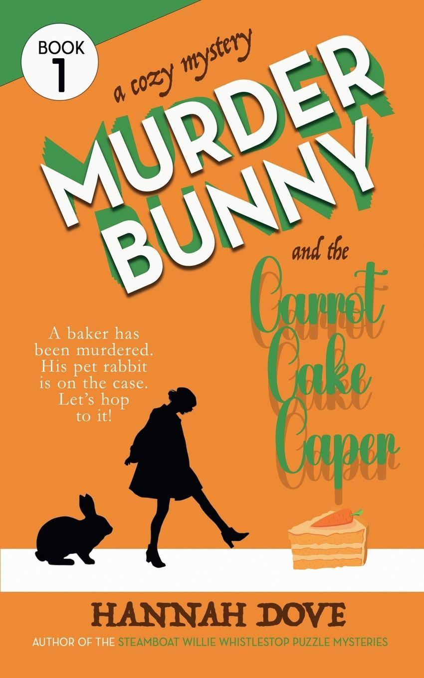 Βιβλίο Murder Bunny and the Carrot Cake Caper Hannah Dove
