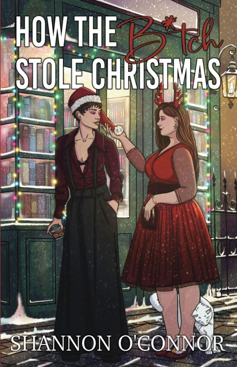 Βιβλίο How The B*tch Stole Christmas Shannon O'Connor